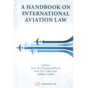 Thomson Reuters A Handbook on International Aviation Law by Prof. Dr. Sandeepa Bhat B., Prof. Dr. Dilip Ukey & Adithya Anil Variath 